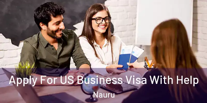  Apply For US Business Visa With Help Nauru