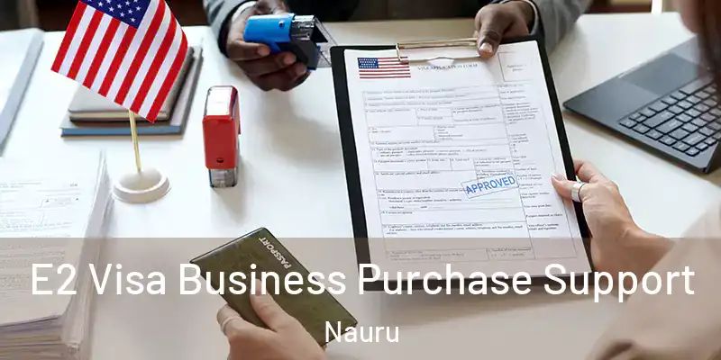  E2 Visa Business Purchase Support Nauru