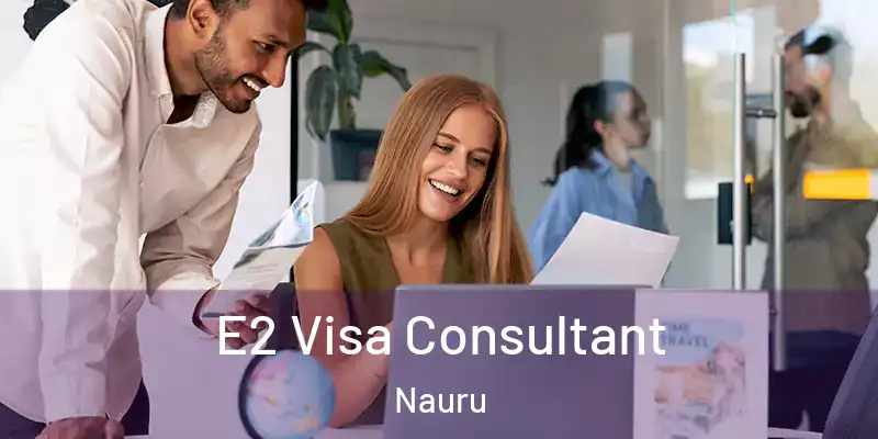 E2 Visa Consultant Nauru