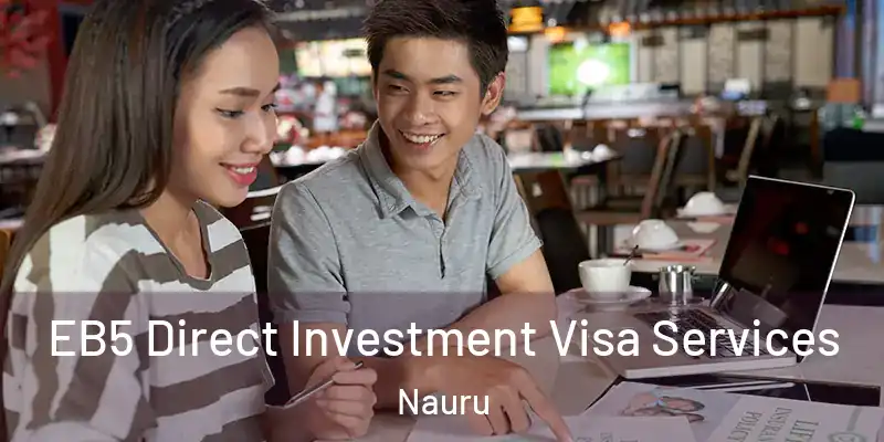  EB5 Direct Investment Visa Services Nauru
