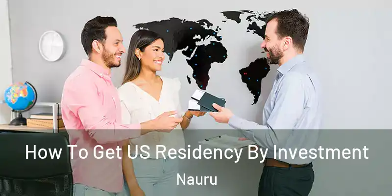  How To Get US Residency By Investment Nauru