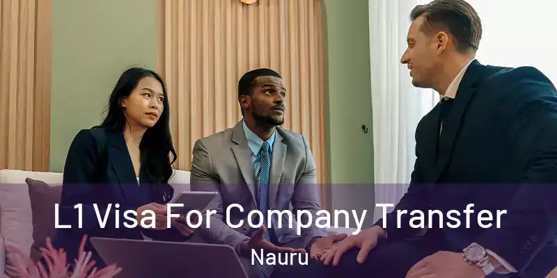  L1 Visa For Company Transfer Nauru