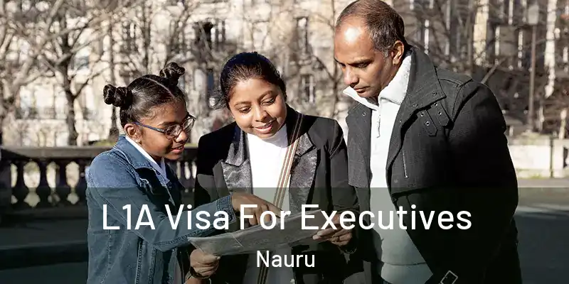  L1A Visa For Executives Nauru