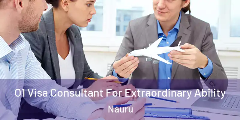  O1 Visa Consultant For Extraordinary Ability Nauru