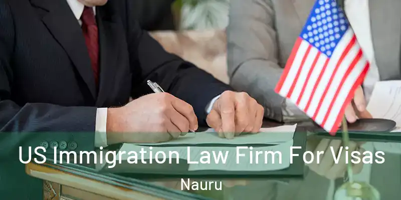  US Immigration Law Firm For Visas Nauru