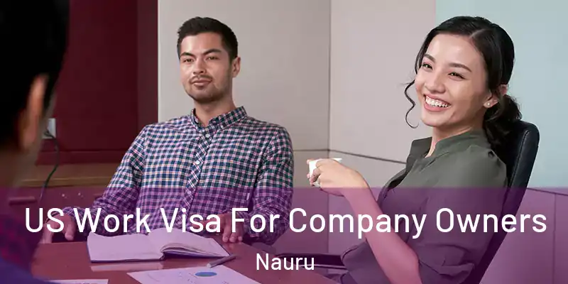  US Work Visa For Company Owners Nauru