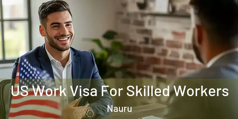  US Work Visa For Skilled Workers Nauru