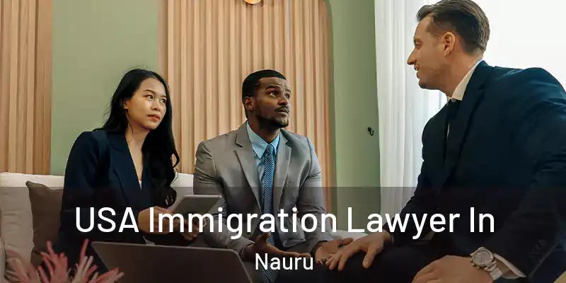 USA Immigration Lawyer In Nauru
